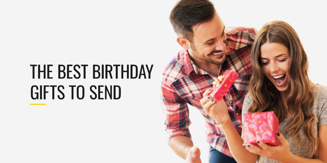 The Best Birthday Gifts to Send
